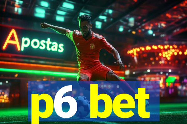 p6 bet